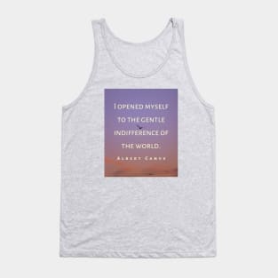 Copy of Albert Camus black and white: I opened myself to the gentle indifference of the world Tank Top